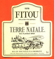 Etiquette Neuve De Vin Fitou 1976 Terre Natale Producteurs à Fitou 11510 - 75 Cl - Vin De Pays D'Oc