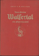 Livre - Prof E A Pfeifer Das Kleine Walfertal Ein Alpenjuwel (mit Vielen Bilder - Trachten  Lände  Gasthof...) - Oostenrijk