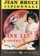 Roman Espionnage * Jean Bruce OSS 117 Contre X * Editions Presses De La Cité De 1964 - Presses De La Cité