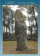 MEGALITHE + Carte Postale Neuve : CARNAC - Le Géant Du MANIO - MENHIR De 5,80 M + Ed JOS 6-7479 - Dolmen & Menhirs