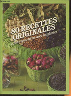 80 Recettes Originales à Faire Vous-même Avec Les Plantes - Collectif - 1986 - Bücher