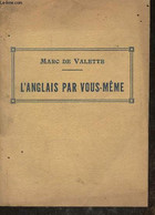 L'anglais Par Vous-même- Nouvelle Méthode Pratique (grammaire, Exercices, Conversation) Avec Prononciation Figurée - De - Engelse Taal/Grammatica