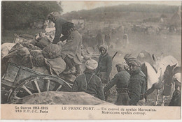 D16-GUERRE 1914 - 15 - LE FRANC PORT - UN CONVOI DE SPAHIS MAROCAINS - (TRES ANIMEE - MILITARIA - 2 SCANS) - Guerra 1914-18