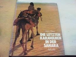 Die Letzten Karawanen In Der Sahara. ( Sonderausgabe ) - Afrika