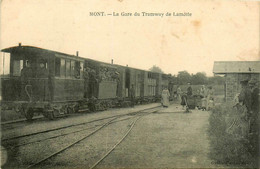 Mont * La Gare Du Tram Tramway De Lamotte * Le Train * Ligne Chemin De Fer - Autres & Non Classés