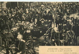 Cherbourg * Le Voyage Présidentiel * Le Cortège Sur Le Quai Alexandre III * Cérémonie Attelage - Cherbourg