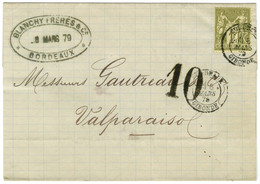Càd T 18 BORDEAUX / GIRONDE / N° 72 Sur Lettre Pour Valparaiso, Au Recto Taxe Tampon 10 Pour Le Trajet Intérieur. 1879.  - Tarifas Postales