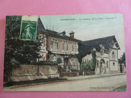 ANCERVILLE  LE CHATEAU DE LA VILLA  “LANCLOS” - Andere & Zonder Classificatie