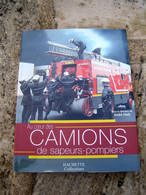 LIVRE AU CŒUR DES CAMIONS DE SAPEURS-POMPIERS - Pompiers