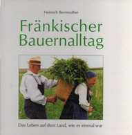 Fränkischer Bauernalltag: Das Leben Auf Dem Land, Wie Es Einmal War - 3. Temps Modernes (av. 1789)