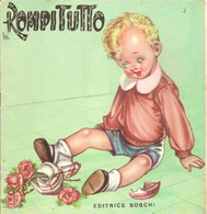 ROMPITUTTO - EDITRICE BOSCHI - COLLANA INFANZIA - Kinder Und Jugend