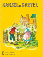 HANSEL E GRETEL ALBO FANTASIA N.15 EDITRICE A.M.Z. ANNI 60/70 - Enfants Et Adolescents