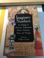 Imaginary Numbers: An Anthology Of Marvelous Mathematical Stories, Diversions, Poems, And Musings 1st Edition - Other