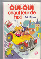 OUI-OUI CHAUFFEUR DE TAXI De ENID BLYTON Illustrations De Jeanne HIVES - Bibliotheque Rose