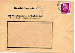 58043 - DDR - 1963 - 15Pfg Ulbricht EF A Geschaeftspapiere-FensterBf GROSSRAESCHEN, M. Etw. Undeutl. Propagandastpl - Brieven En Documenten