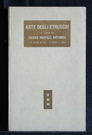 V. MARTELLI ANTONIOLI - ARTE DEGLI ETRUSCHI - 1955 BMM - Arte, Architettura