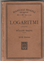 MULLER RAJNA TAVOLE DI LOGARITMI CON CINQUE DECIMALI HOEPLI 1924 - Mathématiques Et Physique