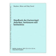 Handbuch Der Gartenvögel: Anlocken, Bestimmen Und Beobachten - Hesse