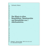 Der Rhein In Alten Reisebildern. Reiseberichte Und Reisebilder Aus 7 Jahrhunderten. - Hesse
