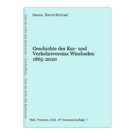 Geschichte Des Kur- Und Verkehrsvereins Wiesbaden 1865-2020 - Hesse