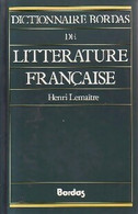 Dictionnaire Bordas De Littérature Française De Henri Lemaître (1985) - Dictionnaires