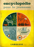 Encyclopédie Larousse Pour La Jeunesse Tome I De Inconnu (1958) - Dictionnaires