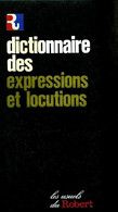 Dictionnaire Des Expressions Et Des Locutions De Alain Rey (1979) - Dictionnaires