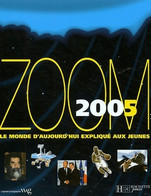 Zoom 2005. Le Monde D'aujourd'hui Expliqué Aux Jeunes De Collectif (2004) - Dictionnaires