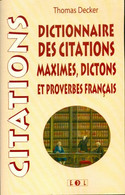 Dictionnaire Des Citations, Maximes, Dictons Et Proverbes Français De Thomas Decker (2000) - Dictionaries