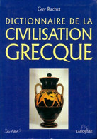 Dictionnaire De La Civilisation Grecque De Guy Rachet (1998) - Diccionarios