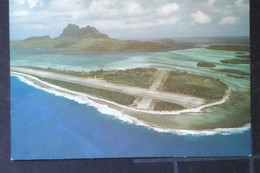 ► AÉRODROME DE BORA-BORA (built By American Troops In 1943) Ilot De MOTU-MUTE  Polynésie Française Tahiti - Polynésie Française