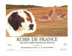 Etiquette Vin De Table  - Rubis De France  -  Illustré Par Valette M.J.   - Thèmes Chasse, Chien - Hunde