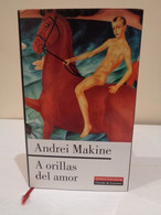 A Orillas Del Amor. Andrei Makine. Galaxia Gutenberg. Círculo De Lectores. 2001. 255 Páginas. - Classical