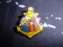 Pin's La Coloniale - Troupes De Marine - Indigènes - Tirailleurs - RIC - TDM - Militaria