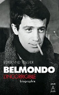 Belmondo L'incorrigible De Bertrand Tessier () - Biographie