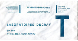 GARONNE / Haute - Dépt N° 31 = TOULOUSE 1972 = CORRESPONDANCE REPONSE T  ' LABORATOIRES DUCRAY ' - Cartes/Enveloppes Réponse T