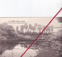LA GUERRE DANS LE NORD -    67 -    Pont Sur LA LYS Détruit Par Le Génie - Guerre 1914-18