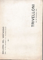 RARO CATALOGO MOSTRA TRIVELLONI GALLERIA DEL VANTAGGIO 25 NOVEMBRE 1961 - Art, Design, Décoration