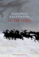 Outre-Terre De Jean-Paul Kauffman (2016) - History