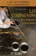 Les Compagnons Des Origines à Nos Jours De Philippe Lamarque (2008) - Storia