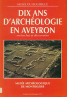 Dix Ans D'archéologie En Aveyron De Collectif (1996) - Storia