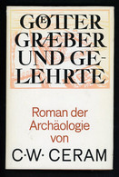 C.W. Ceram: Götter Goetter Gräber Graeber Und Gelehrte. Roman Der Archäologie. - Zonder Classificatie