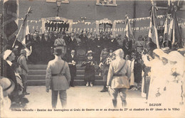 21-DIJON-TRIBUNE OFFICIELLE- REMISE DES FOURRAGERES ET CROIX DE GUERRE EN OR AU DRAPEAU DU 27e ET ETENDARD DU 48e DONS.. - Dijon