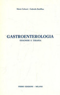 GASTROENTEROLOGIA Diagnosi E Terapia Mario Coltorti Gabriele Budillon Ferro 1972 - Medicina, Biologia, Chimica