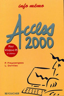 Access 2000 Pour Windows 95 Et Ultérieur De P. Freyssengeas (2001) - Informatique