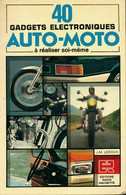 40 Gadgets électroniques Auto-moto à Réaliser Soi-même De Jean-Marc Leroux (1979) - Moto