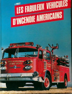 Les Fabuleux Véhicules D'incendie Américains De Mallet J (1982) - Moto