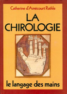 La Chirologie, Le Langage Des Mains De Catherine Rathle (1988) - Gesundheit