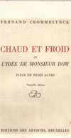Chaud Et Froid Ou L'idée De Monsieur Dom.Pièces En Trois Actes - Theatre, Fancy Dresses & Costumes