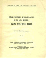 Trésors Monénaires Et Plaques-boucles De La Gaule Romaine : Bavai Montbouy Chécy. XIIe Supplément à "Gallia" - Books & Software